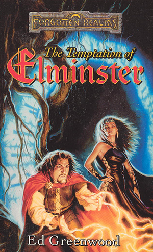 The Temptation of Elminster: Elminster, Book III by Ed Greenwood