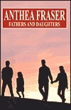 Fathers and Daughters by Anthea Fraser