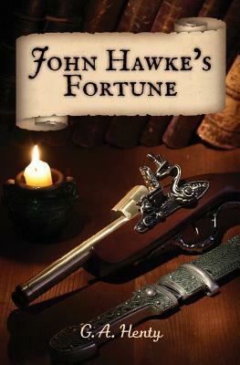 John Hawke's Fortune: A Story of Monmouth's Rebellion by G.A. Henty