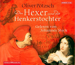 Der Hexer und die Henkerstochter by Oliver Pötzsch