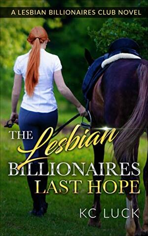 The Lesbian Billionaires Last Hope by K.C. Luck