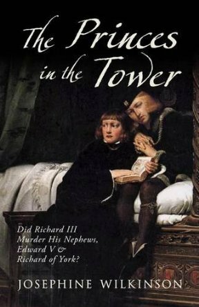 The Princes in the Tower by Josephine Wilkinson