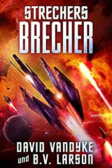 Strechers Brecher: Mecha, Space Fleet, Space Marine, Space Combat, Space Adventure by David VanDyke, B.V. Larson