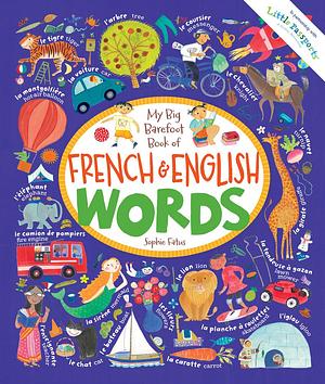 My Big Barefoot Book of French &amp; English Words by Sophie Fatus