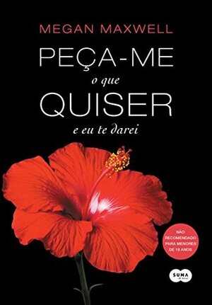 Peça-me o que quiser e eu te darei by Megan Maxwell