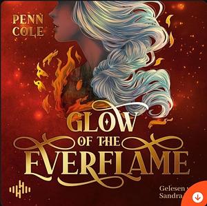Glow of the Everflame by Penn Cole