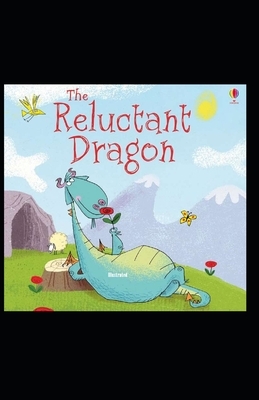 The Reluctant Dragon Illustrated by Kenneth Grahame