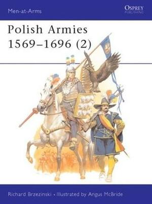 Polish Armies 1569-1696 by Richard Brzezinski