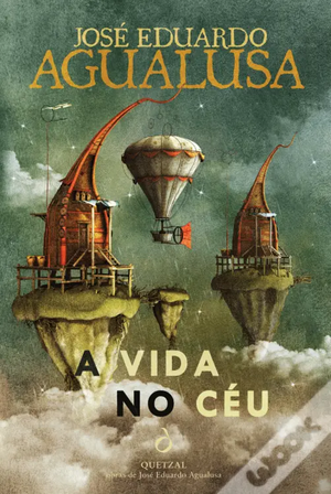 A Vida no Céu by José Eduardo Agualusa