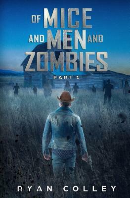 Of Mice and Men and Zombies: Part One by John Steinbeck, Ryan Colley