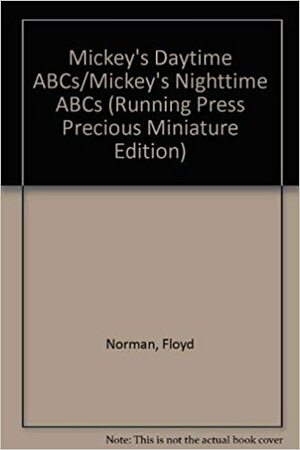 Mickey's Daytime Ab Cs/Mickey's Nighttime Ab Cs by Floyd Norman
