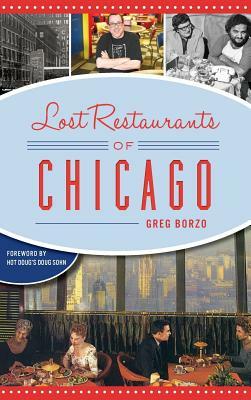 Lost Restaurants of Chicago by Greg Borzo