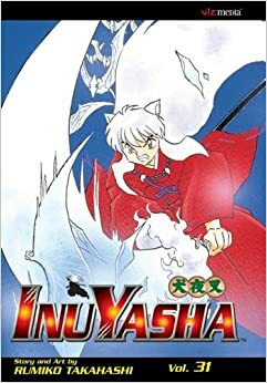 Inuyasha vol. 31 by Rumiko Takahashi
