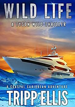 Wild Life: A Coastal Caribbean Adventure by Tripp Ellis