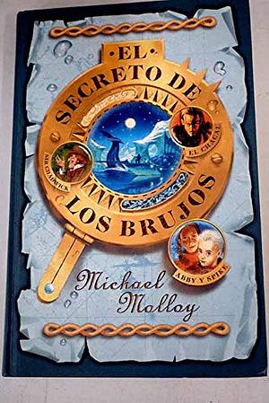 El secreto de los brujos by Michael Molloy