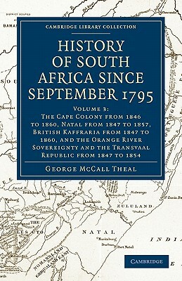History of South Africa Since September 1795 - Volume 3 by George McCall Theal