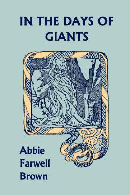 In the Days of Giants (Yesterday's Classics) by Abbie Farwell Brown