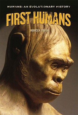 First Humans by Rebecca Stefoff