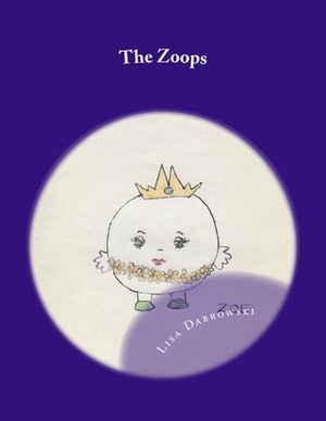 The Zoops by Lisa Dabrowski