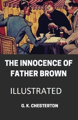 The Innocence of Father Brown Illustrated by G.K. Chesterton