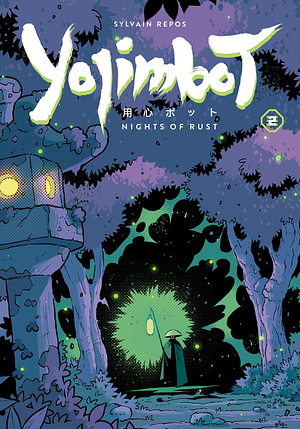 Yojimbot Volume 2: Nights of Rust by Noiry, Sylvain Repos