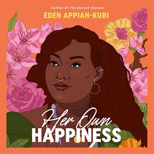 Her Own Happiness by Eden Appiah-Kubi