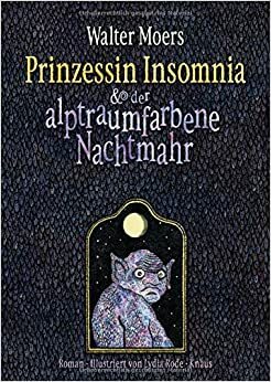 Prinzessin Insomnia & der alptraumfarbene Nachtmahr by Walter Moers
