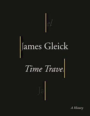 Time Travel: a History by James Gleick