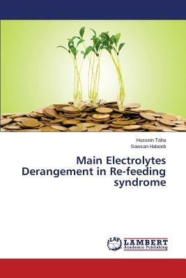 Main Electrolytes Derangement in Re-Feeding Syndrome by Habeeb Sawsan, Taha Hussein