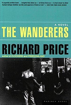 The Wanderers: A Novel by Richard Price, Richard Price