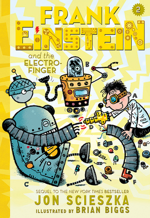 Frank Einstein and the Electro-Finger by Brian Biggs, Jon Scieszka