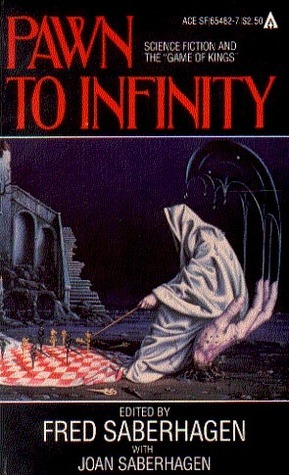 Pawn To Infinity by Joan Saberhagen, Fred Saberhagen