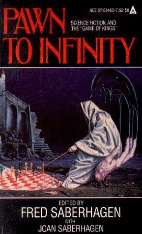 Pawn To Infinity by Fred Saberhagen, Joan Saberhagen