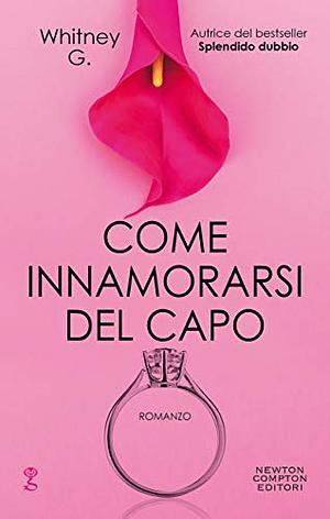 Come innamorarsi del capo by Whitney G.