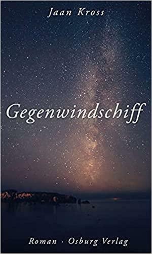 Gegenwindschiff by Jaan Kross