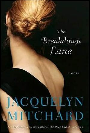 The Breakdown Lane: A Novel by Jacquelyn Mitchard, Jacquelyn Mitchard