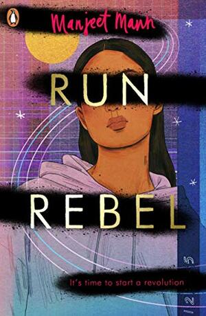 Run, Rebel by Manjeet Mann