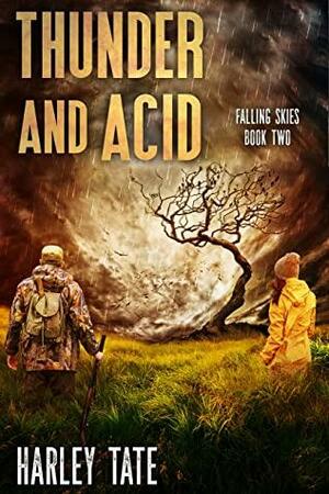 Thunder and Acid: A Post-Apocalyptic Survival Thriller by Harley Tate