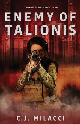 Enemy of Talionis by C.J. Milacci