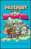 Passport to the Pub: The Tourist's Guide to Pub Etiquette by Kate Fox