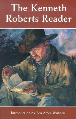 The Kenneth Roberts Reader by Kenneth Roberts