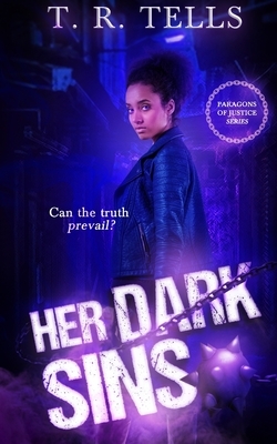 Her Dark Sins by T. R. Tells