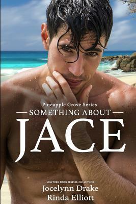 Something about Jace by Rinda Elliott, Jocelynn Drake