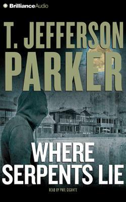 Where Serpents Lie by T. Jefferson Parker