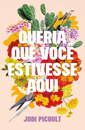 Queria que você estivesse aqui by Sandra Martha Dolinsky, Jodi Picoult