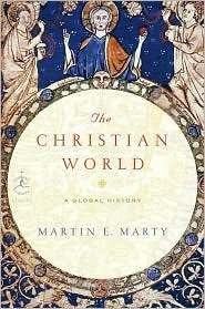 The Christian World: A Global History by Martin E. Marty