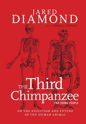 The Third Chimpanzee for Young People: On the Evolution and Future of the Human Animal by Jared Diamond