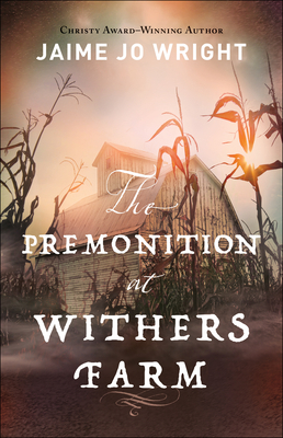 The Premonition at Withers Farm by Jaime Jo Wright