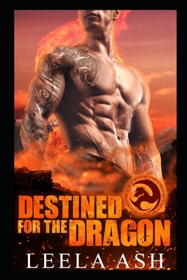 Destined for the Dragon by Leela Ash