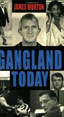 Gangland Today by James Morton